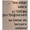 Um olhar sobre artistas portugueses no limiar do terceiro milénio
